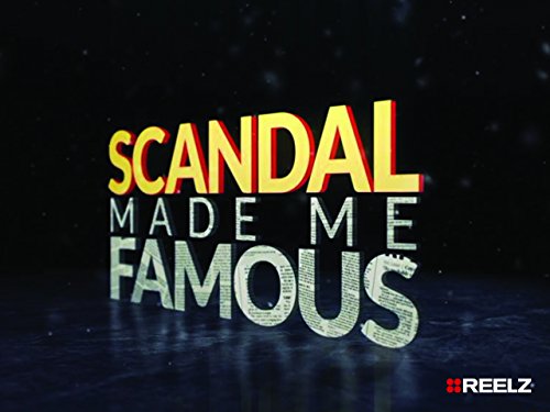 Scandal Made Me Famous (2016)