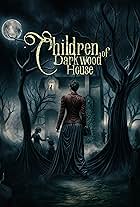 Children of Darkwood House