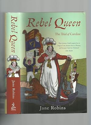 Bild des Verk�ufers f�r Rebel Queen: The Trial of Caroline zum Verkauf von Roger Lucas Booksellers