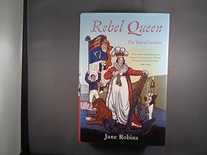 Bild des Verk�ufers f�r Rebel Queen: The Trial of Queen Caroline zum Verkauf von Strawberry Hill Books