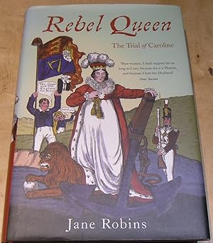 Bild des Verk�ufers f�r Rebel Queen. The Trial of Caroline zum Verkauf von powellbooks Somerset UK.