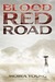 Blood Red Road (Dust Lands, #1) by Moira Young