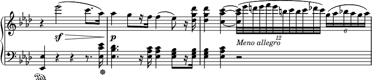 
 \relative c' {
  \new PianoStaff <<
   \new Staff \with { \remove "Time_signature_engraver" } { \key aes \major \time 4/4
    r4 es''2\sf\>( c8. aes16) aes4\p g8[ r16 f] f4( es8) r16 <des' g, des>
    <des g, des>4 <c~ aes~ c,~>
    \times 8/12 { <c aes c,>32_\markup { \italic { Meno allegro } }([ es d es f es b c b c des c]) }
    \times 4/6 { g16([ aes bes aes g aes]) }
   }
   \new Staff \with { \remove "Time_signature_engraver" } { \key aes \major \time 4/4 \clef bass
    <es,, es,>4\sustainOn r4 r r8. << <es' c es,>16 { s32 s32\sustainOff } >>
    <des bes es,>4. r16 <c aes es> <c aes es>4 <bes g es>8[ r16 <bes g es>] <bes g es>4 <c aes es> r2
   }
  >>
 }
