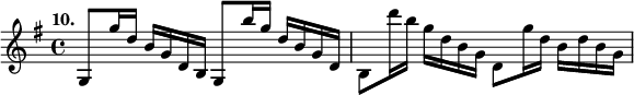 
%etude10
\relative g
{  
\set Staff.midiInstrument = #"violin"
\time 4/4
\tempo "10."
\key g \major
g8 g''16 d b g d b g8 b''16 g d b g d | b8 d''16 b g d b g d8 g'16 d b d b g
}

