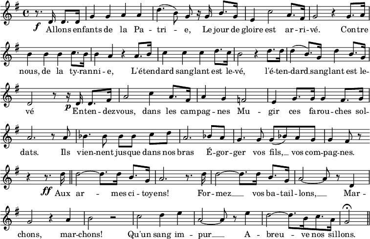 
{
\clef treble \key g \major \tempo 4=100 \set Staff.midiInstrument = "trumpet" {
    \set Score.tempoHideNote = ##t
    \override Score.BarNumber #'transparent = ##t
    \time 4/4 \partial 2 \relative c' {
    r8.\f d16 d8. d16 | g4 g a a | d4.(b8) g r16 g b8. g16 | e4 c'2 a8. fis16 | g2 r4 g8. a16 |
    b4 b b c8. b16 | b4 a r4 a8. b16 | c4 c c d8. c16 | b2 r4 d8. d16 | 
    d4(b8.) g16 d'4 b8. g16 | d2 r8 r16\p d16 d8. fis16 | a2 c4 a8. fis16 | a4 g f!2 |
    e4 g8. g16 g4 fis8. g16 | a2. r8 a8 | bes4. bes8\noBeam bes[bes] c d | a2. bes8 a | 
    g4. g8 g(bes) a g | g4 fis8 r8 \bar"" \break 
    r4 r8.\ff d'16 \bar "||" |
    d2~d8. d16 b8. g16 | a2. r8. d16 | d2~d8. d16 b8. g16 | a2~a8 r8 d,4 | 
    g2 r4 a4 | b2 r2 | c2 d4 e | a,2~a8 r8 e'4 | d2~d8. [b16 c8. a16] | g2\fermata \bar "||"
    } }
  }
\addlyrics
{
  Al -- lons en -- fants de la Pa -- tri -- e,
  Le jour de gloire est ar -- ri -- vé.
  Con -- tre nous, de la ty -- ran -- ni -- e,
  L'é -- ten -- dard sang -- lant est le -- vé,
  l'é -- ten -- dard __ sang -- lant est le -- vé
  En -- ten -- dez -- vous, dans les cam -- pag -- nes
  Mu -- gir ces fa -- rou -- ches sol -- dats.
  Ils vien -- nent jus -- que dans nos bras
  É -- gor -- ger vos fils, __ vos com -- pag -- nes.
  Aux ar -- mes ci -- toy -- ens!
  For -- mez __ vos ba -- tail -- lons, __
  Mar -- chons, mar -- chons!
  Qu'un sang im -- pur __
  A -- breu -- ve nos sil -- lons.   
}
