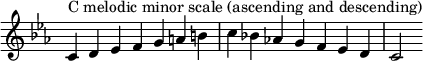  {
\override Score.TimeSignature #'stencil = ##f
\relative c' {
 \clef treble \key c \minor \time 7/4
 c4^\markup "C melodic minor scale (ascending and descending)" d es f g a b c bes! aes! g f es d c2
} }

