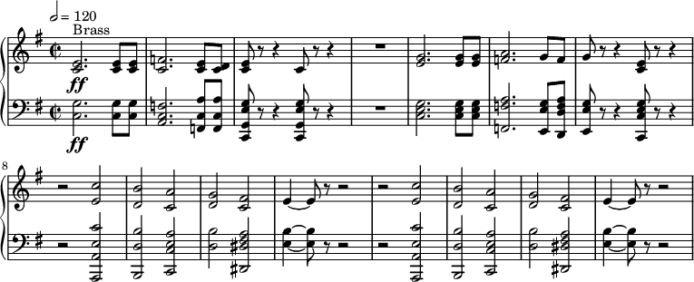 
{  \new PianoStaff <<
    \new Staff \relative c' { \clef treble \time 2/2 \key e \minor \tempo 2 = 120 <e c>2.^"Brass"\ff <e c>8 <e c> | <f c>2. <e c>8 <d c> | <e c>8 r r4 c8 r r4 | R1 | <g' e>2. <g e>8 <g e> | <a f>2. g8 f | g8 r r4 <e c>8 r r4 | r2 <c' e,> | <b d,> <a c,> | <g d> <fis c> | e4~ e8 r r2 | r2 <c' e,> | <b d,> <a c,> | <g d> <fis c> | e4~ e8 r r2 } 
    \new Staff \relative c' { \clef bass \time 2/2 \key e \minor <g c,>2.\ff <g c,>8 <g c,> | <f c a>2. <a c, f,>8 <a c, f,> | <g e g, c,>8 r r4 <g e g, c,>8 r r4 | R1 | <g e c>2. <g e c>8 <g e c> | <a f f,>2. <g e e,>8 <a f d d,> | <g e e,>8 r r4 <g e c c,>8 r r4 | r2 <c e, a, a,> <b d, b,> <a e c c,> | <b d,> <a fis dis dis,> | <b e,>4~ <b e,>8 r r2 | r2 <c e, a, a,> <b d, b,> <a e c c,> | <b d,> <a fis dis dis,> | <b e,>4~ <b e,>8 r r2 } >>  }
