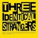 Three Identical Strangers